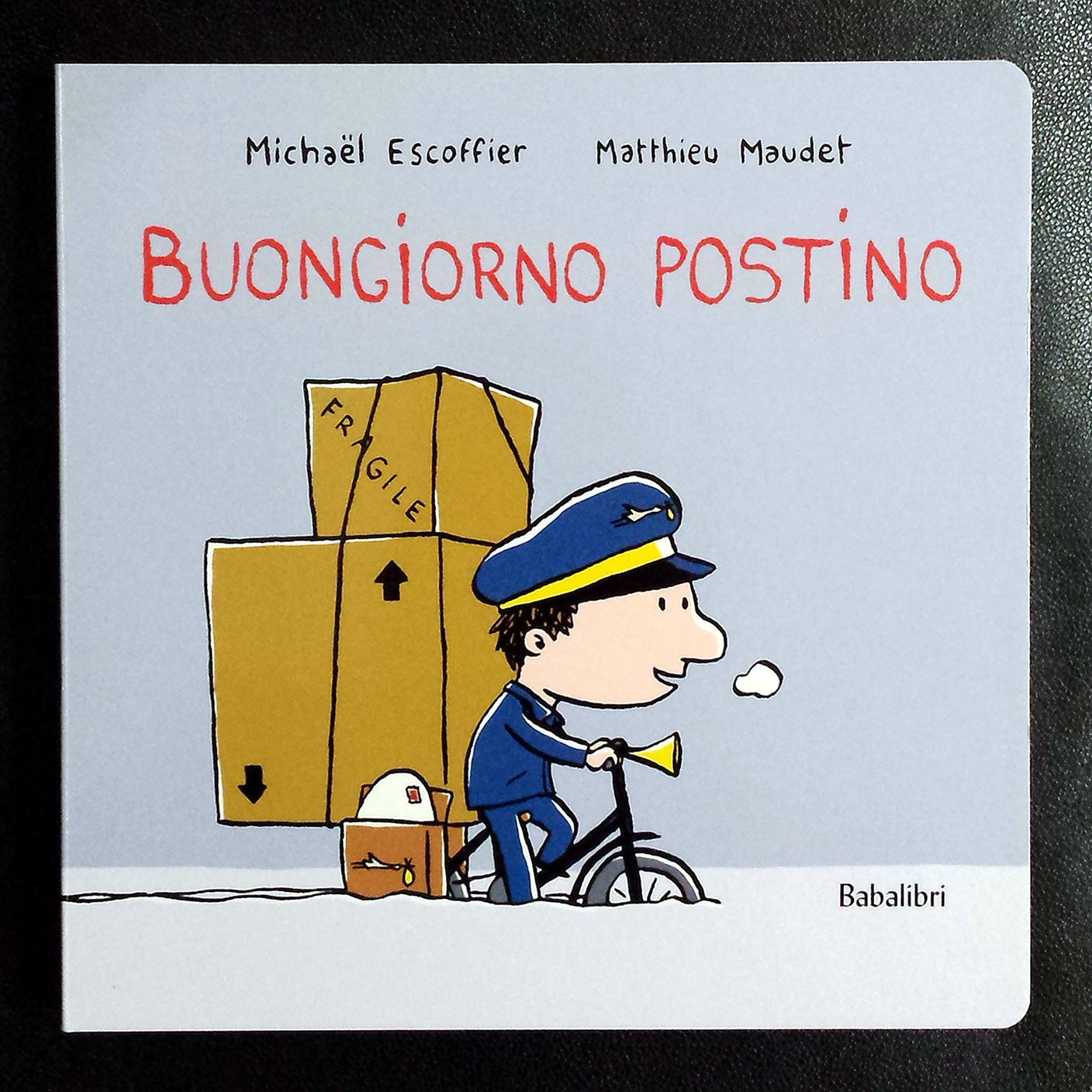 Michaël Escoffier e Matthieu Maudet, Buongiorno postino, Ed. Babalibri, 2015