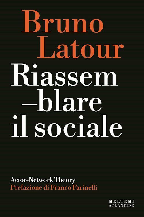 RIASSEMBLARE IL SOCIALE  - LATOUR BRUNO - Meltemi