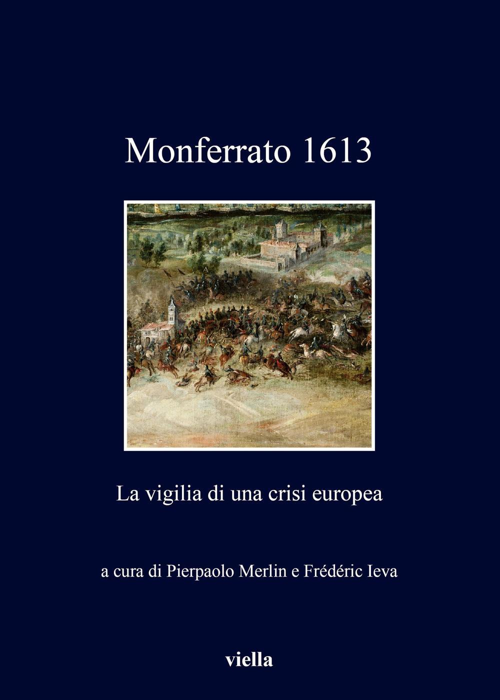 Libri Monferrato 1613. La Vigilia Di Una Crisi Europea