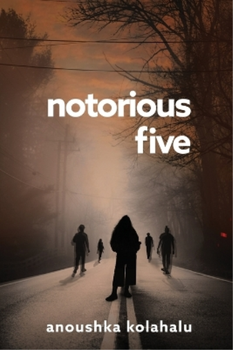 Anoushka Kolahalu Notorious Five (Tascabile)