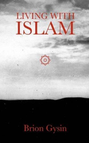 Brion Gysin Living with Islam (Tascabile)