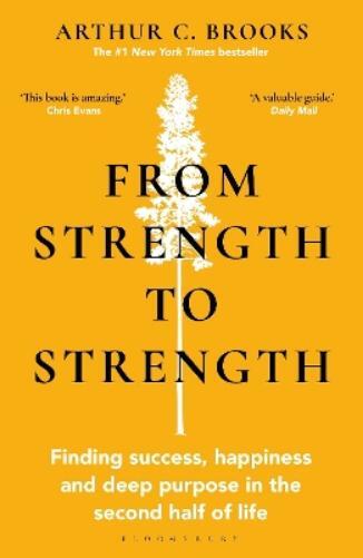 Arthur C. Brooks From Strength to Strength (Tascabile)