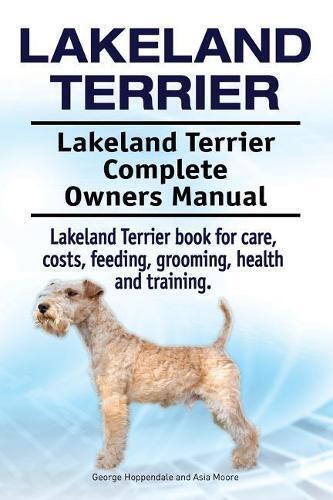 Asia Moore Geor Lakeland Terrier. Lakeland Terrier Complete Owners M (Tascabile)
