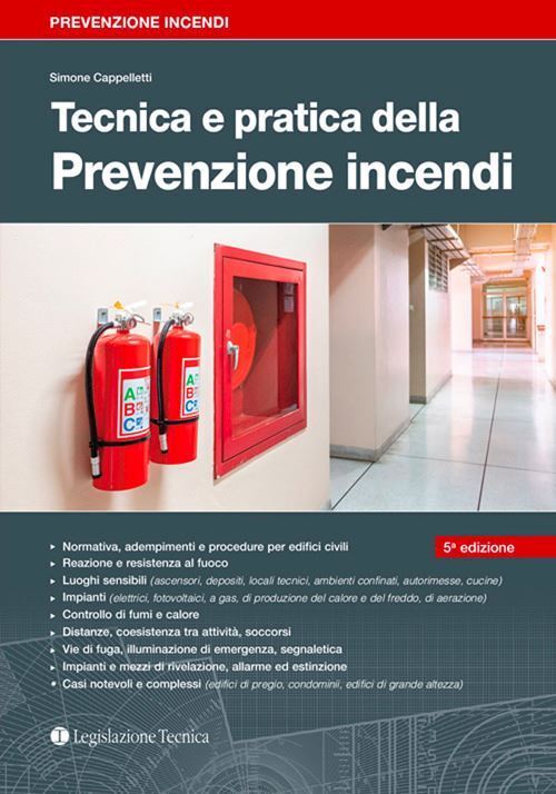 TECNICA E PRATICA DELLA PREVENZIONE INCENDI  - CAPPELLETTI SIMONE - Legislazione
