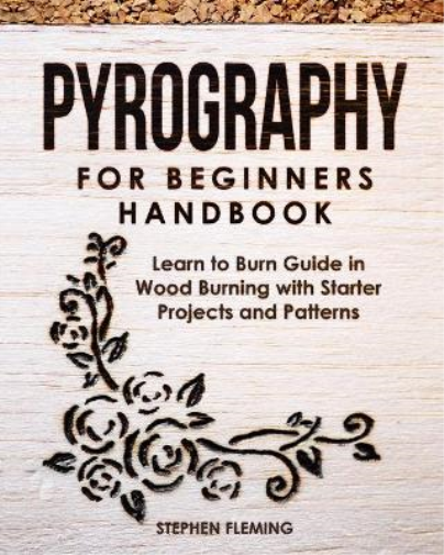 Stephen Fleming Pyrography for Beginners Handbook (Tascabile) DIY