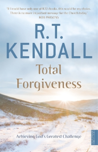 R T Kendall Ministries Inc. R.T. Kendall Total Forgiveness (Tascabile)