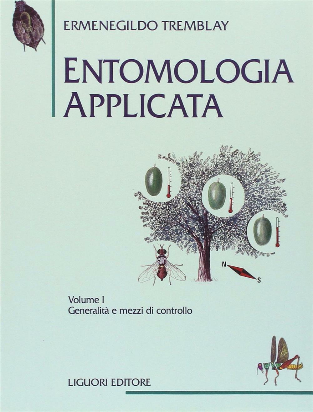 Entomologia applicata. Vol. 1 - Generalità e mezzi di controllo - Tremblay...