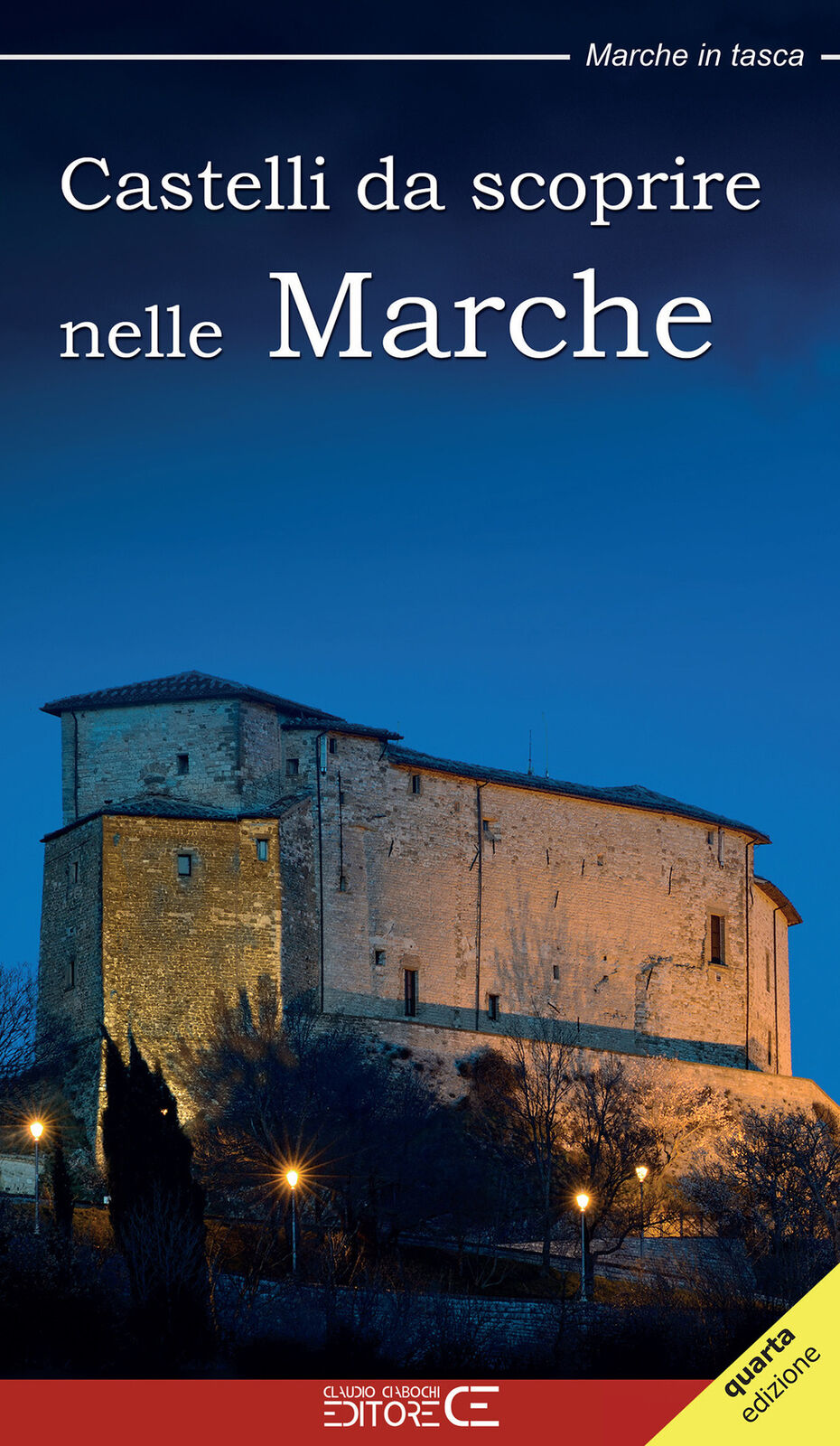 Castelli da scoprire nelle Marche - Berluti Alessandro, Ciabochi Claudio, ...