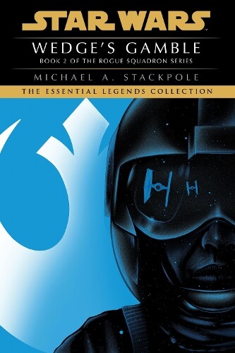 Michael A. Stackpo Wedge's Gamble: Star Wars Legends (Rogue Squadro (Tascabile)