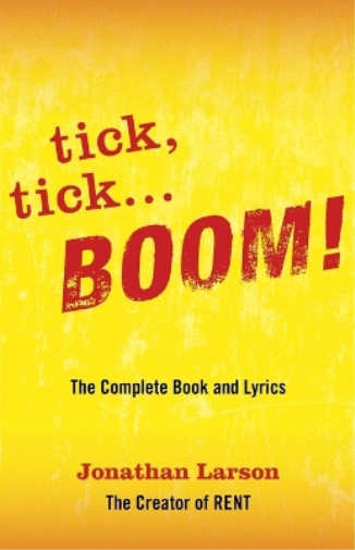Jonathan Larson tick tick ... BOOM!: The Complete Book and Lyrics (Tascabile)