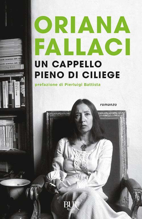 UN CAPPELLO PIENO DI CILIEGE  - FALLACI ORIANA - BUR Biblioteca Univ. Rizzoli