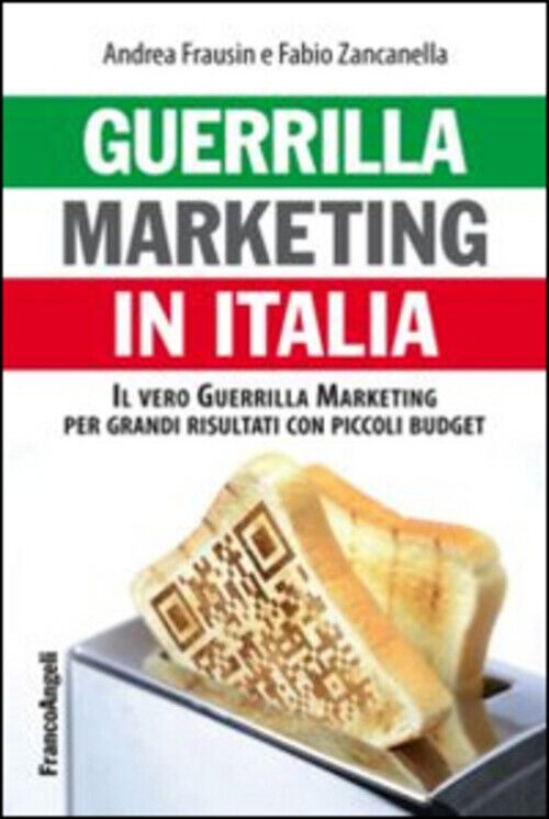 GUERRILLA MARKETING IN ITALIA. IL VERO GUERRILLA MARKETING PER I GRAND FRAUSIN A