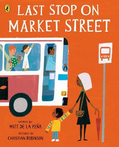 Matt de la Peña Last Stop on Market Street (Tascabile)