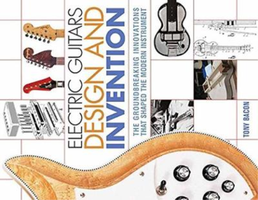 Tony Bacon Electric Guitars Design and Invention (Tascabile)
