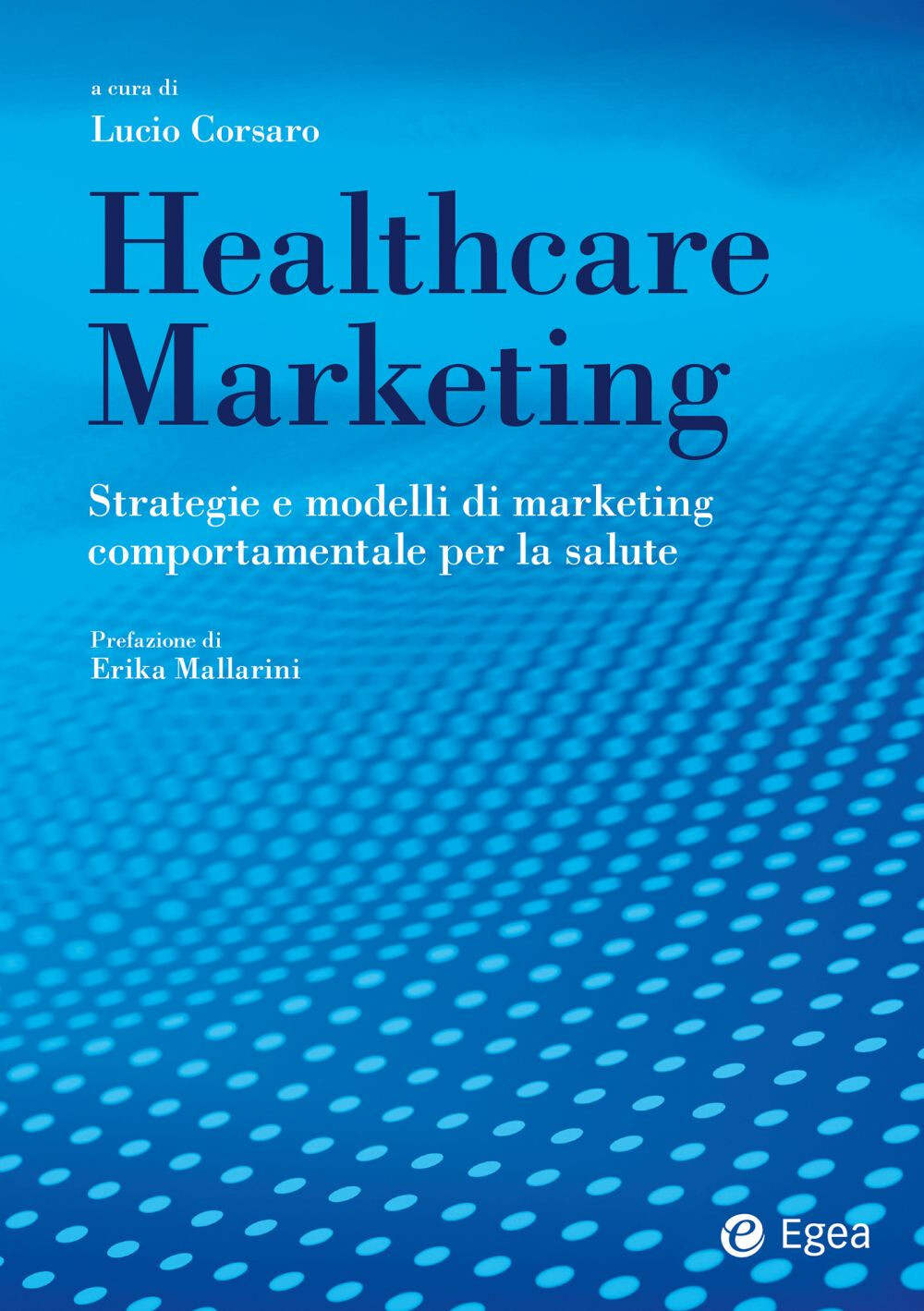 Libri Healthcare Marketing. Strategie E Modelli Di Marketing Comportamentale Per