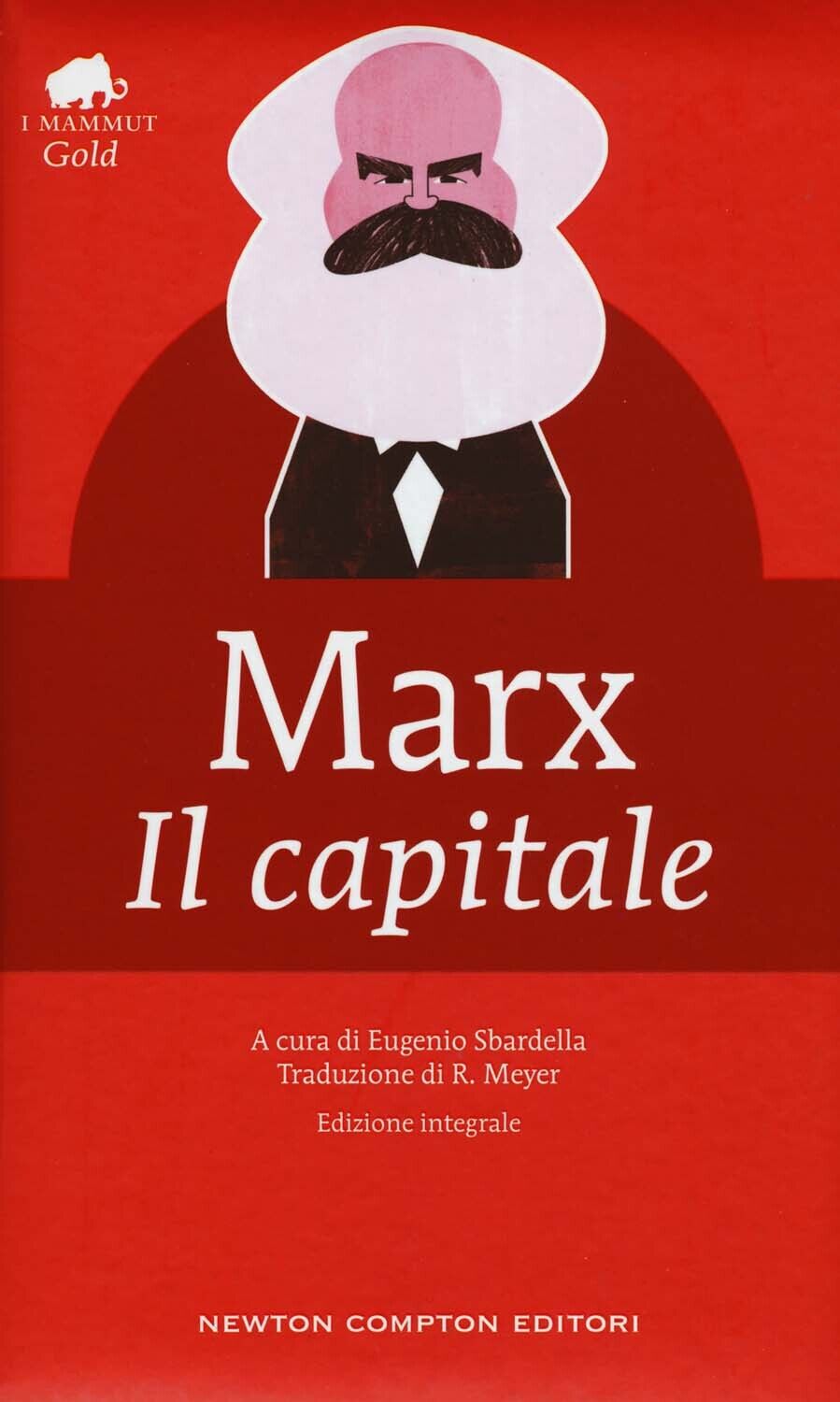 Libri Karl Marx - Il Capitale. Ediz. Integrale