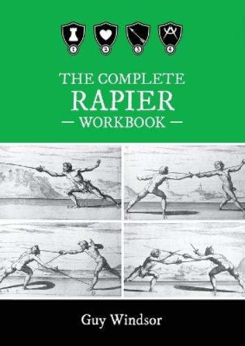 Guy Windsor The Complete Rapier Workbook (Tascabile)