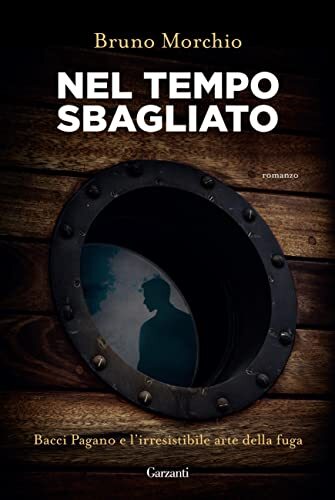 Libri Bruno Morchio - Nel Tempo Sbagliato. Bacci Pagano E L'irresistibile Arte D