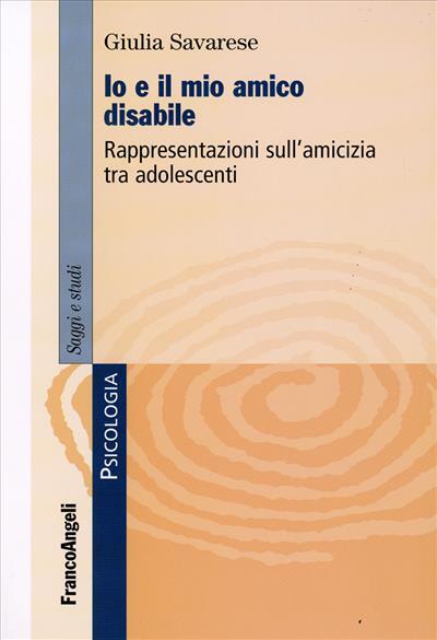9788856805796 Io e il mio amico disabile - Giulia Savarese
