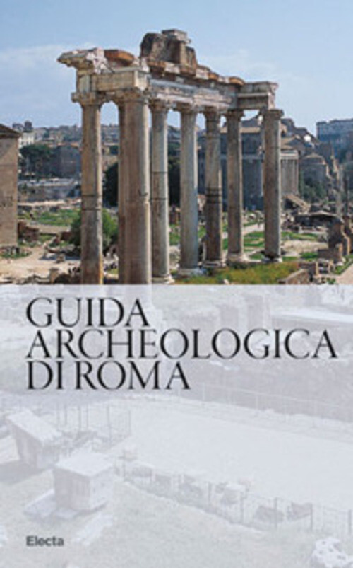 GUIDA ARCHEOLOGICA DI ROMA GIUSTOZZI NUNZIO, CADARIO MATT
