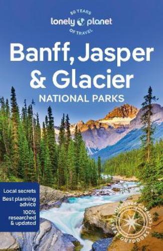 Brendan Sainsbury Jad Lonely Planet Banff, Jasper and Glacier Natio (Tascabile)