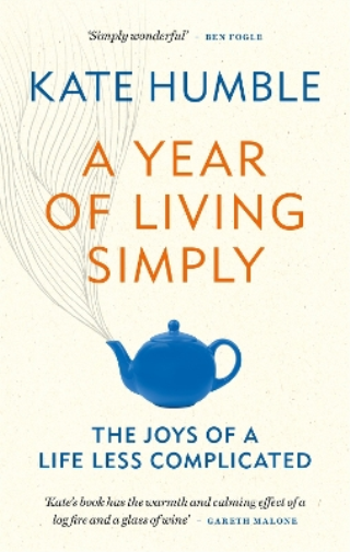 Kate Humble A Year of Living Simply (Tascabile) Kate Humble
