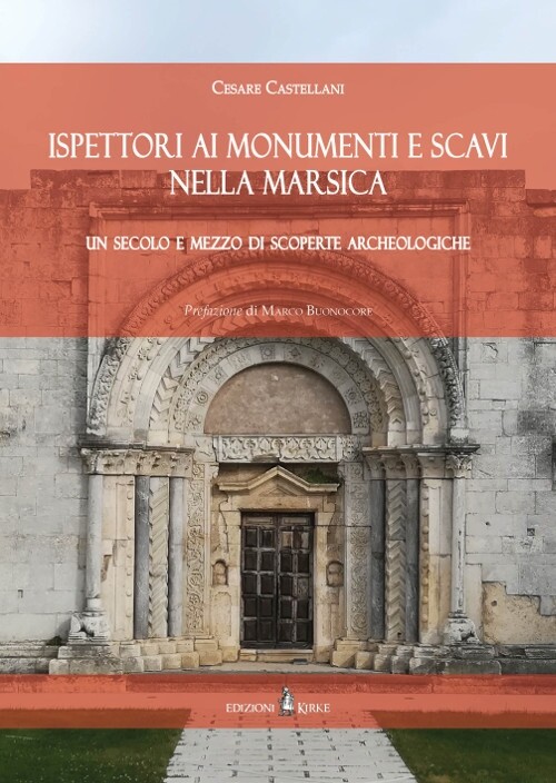 Ispettori ai Monumenti e Scavi nella Marsica. Un secolo e mezzo di scoperte arch