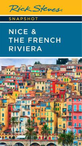 Rick Steves Ste Rick Steves Snapshot Nice & the French Riviera (Thir (Tascabile)