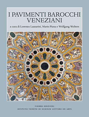 9788883149542 Pavimenti barocchi veneziani. Ediz. illustrata - L. Lazzarini,W. W