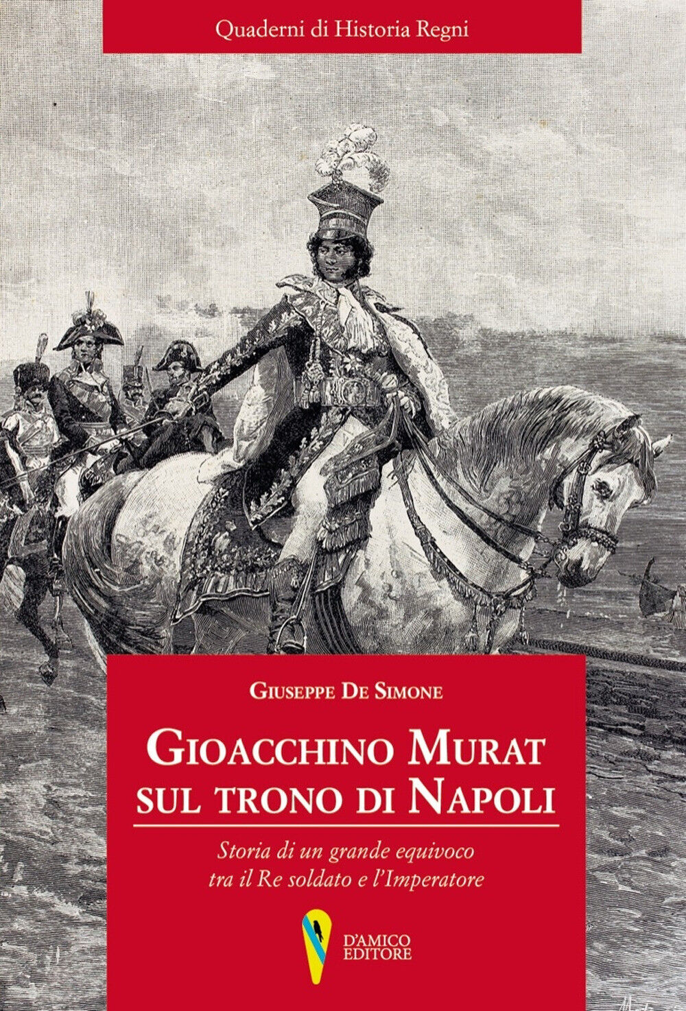 Libri De Simone Giuseppe - Gioacchino Murat Sul Trono Di Napoli. Storia Di Un Gr