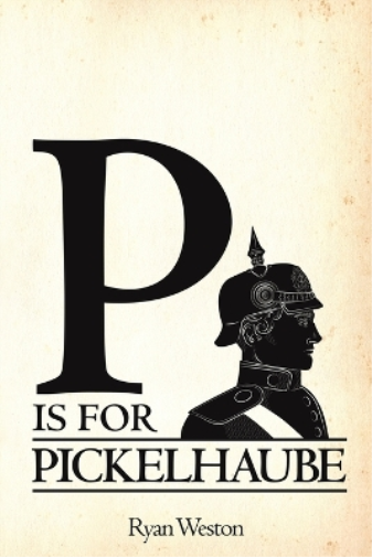 Ryan Weston P is for Pickelhaube (Tascabile)