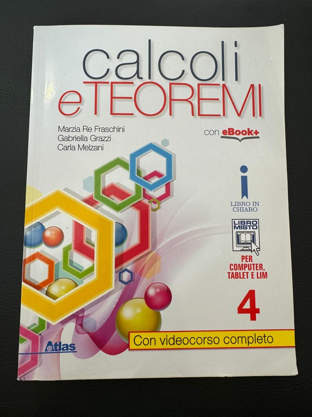 Re Franschini, Grazzi, Melzani - Calcoli e teoremi vol.4 con Ebook