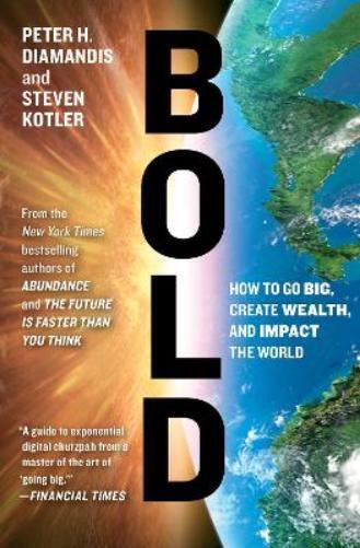 Peter H. Diamandis Steven Kotler Bold (Tascabile) Exponential Technology Series