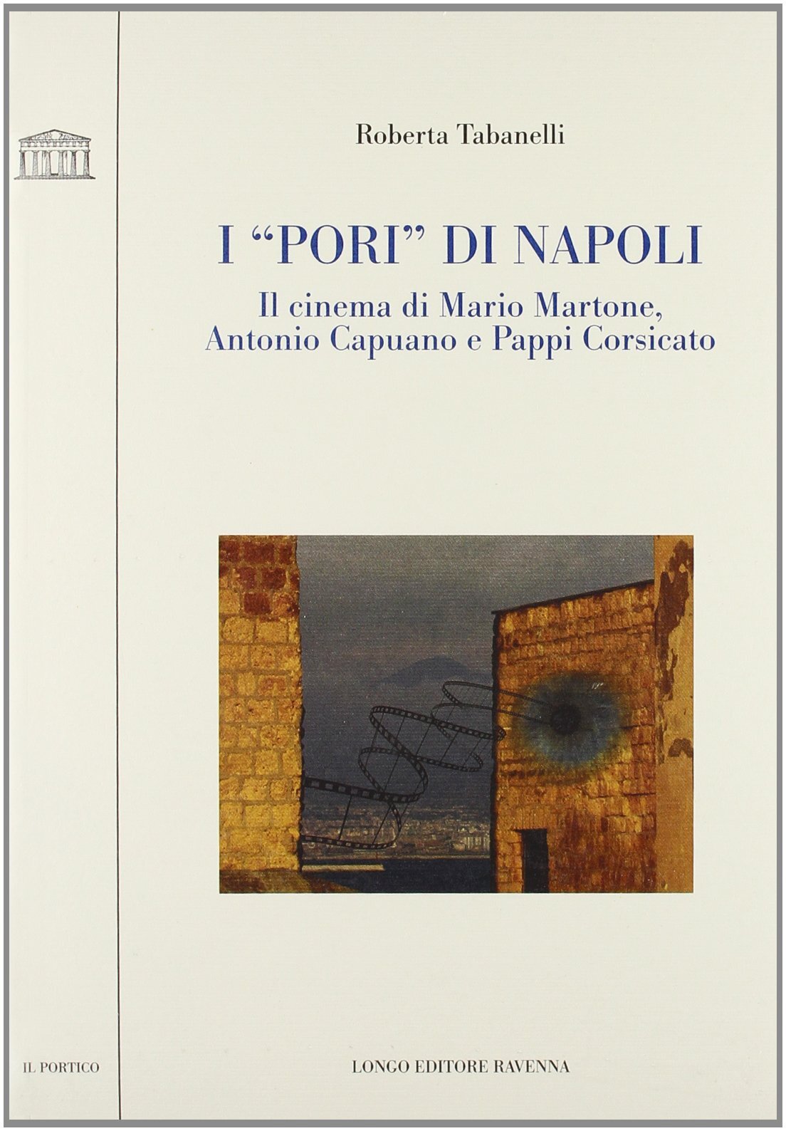 9788880636632 I «pori» di Napoli. Il cinema di Mario Martone, ...ppi Corsicato