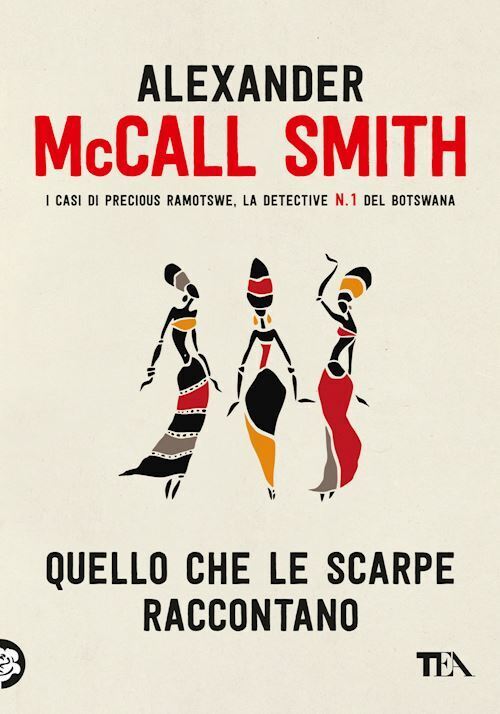 QUELLO CHE LE SCARPE RACCONTANO  - MCCALL SMITH ALEXANDER - TEA