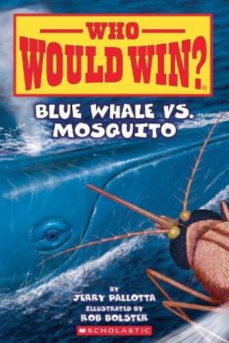 Jerry Pallotta Rob Bolst Blue Whale vs. Mosquito (Who Would Win? #2 (Tascabile)