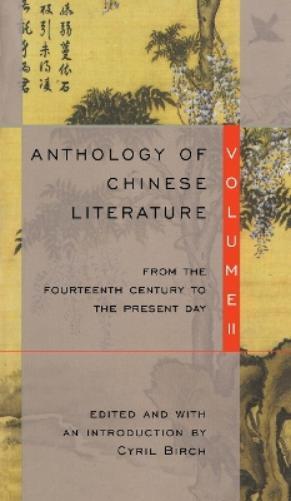 Cyril Birch Anthology of Chinese Literature: Volume II (Tascabile)