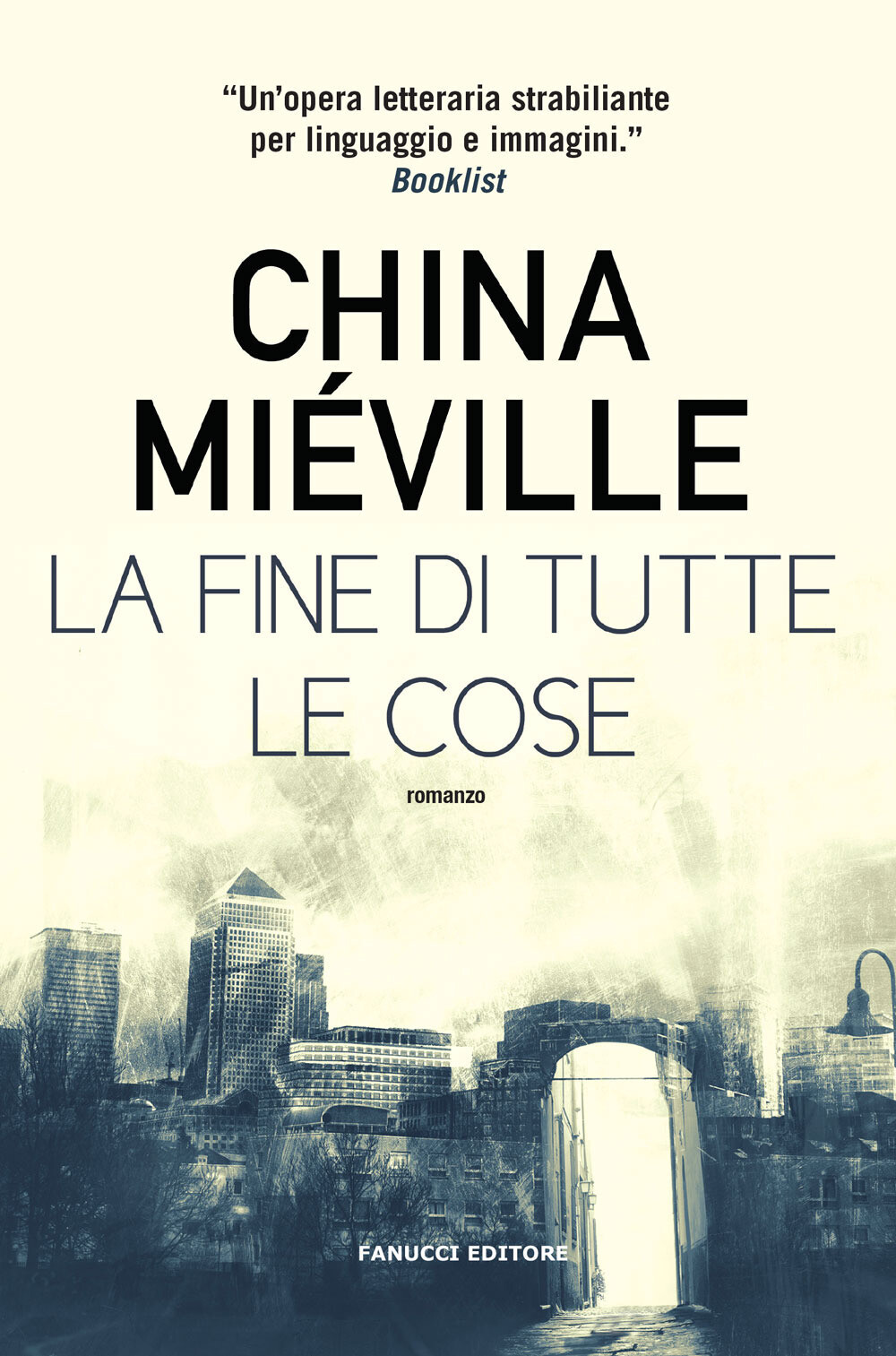 Libri China Mieville - La Fine Di Tutte Le Cose