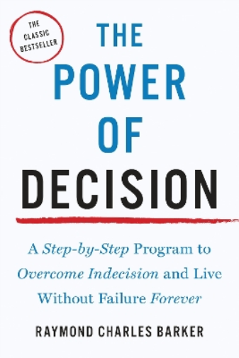 Raymond Charles Barker The Power of Decision (Tascabile)