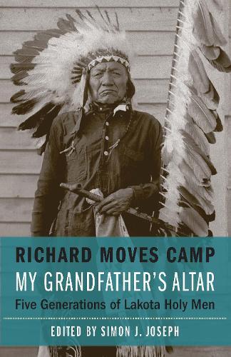 Richard Moves Camp My Grandfather's Altar (Tascabile) American Indian Lives