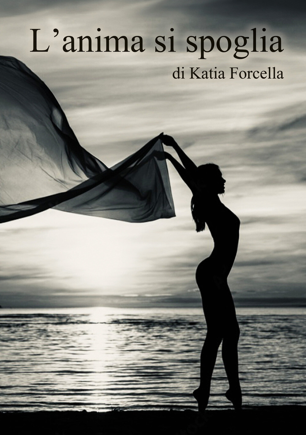 Libri Forcella Katia - L' Anima Si Spoglia