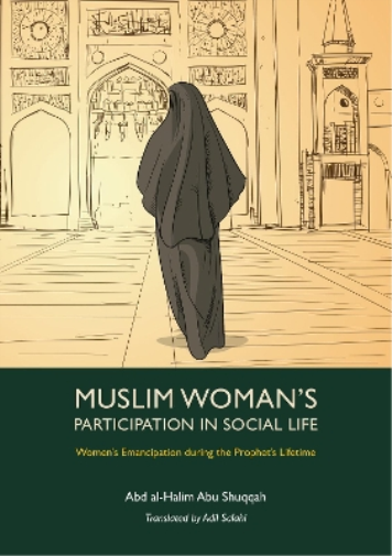 Abd al-Halim Abu Shuqqah Muslim Woman's Participation in Social Life (Tascabile)