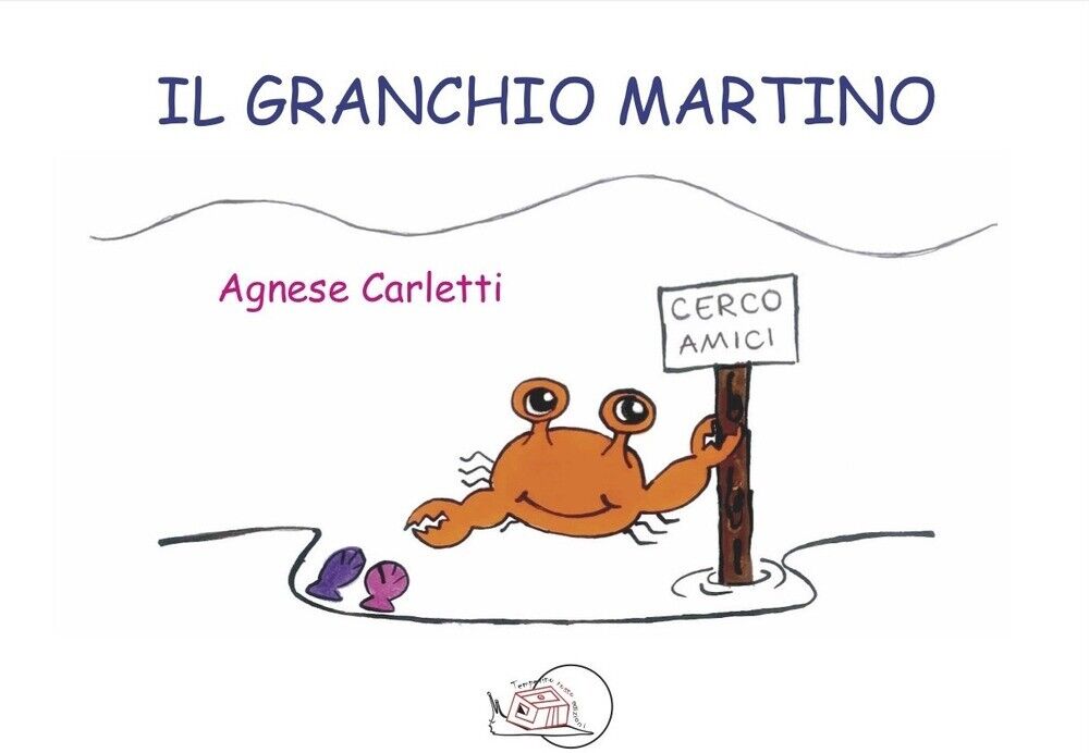 Il granchio Martino - [Temperino Rosso Edizioni]