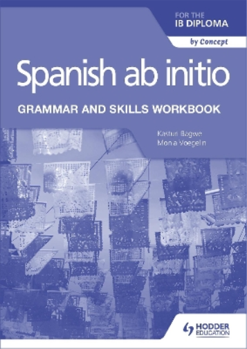 Kasturi Bagwe M Spanish ab initio for the IB Diploma Grammar and Sk (Tascabile)