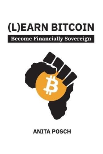Anita Posch (L)earn Bitcoin (Tascabile)