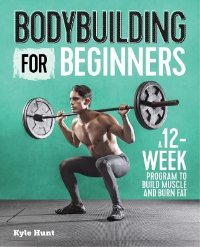Kyle Hunt Bodybuilding For Beginners (Tascabile)