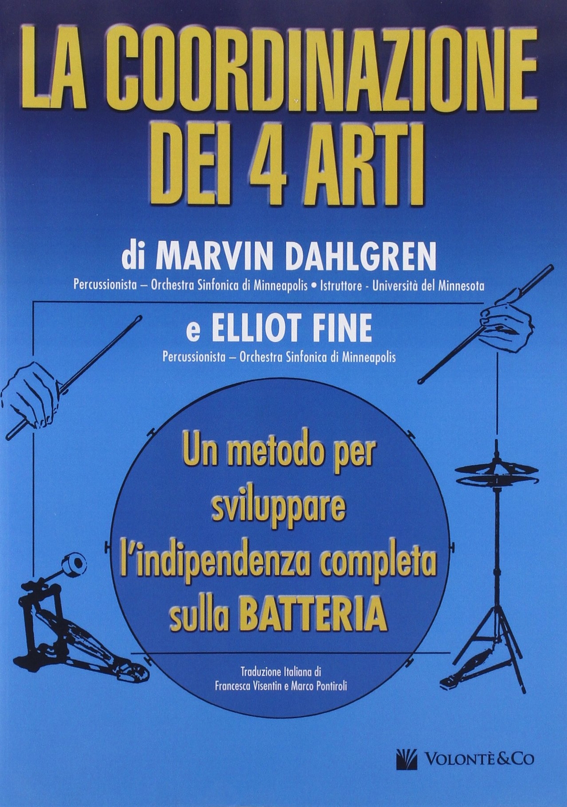 9788863880038 La coordinazione dei 4 arti. Un metodo per svilupp...ulla batteria