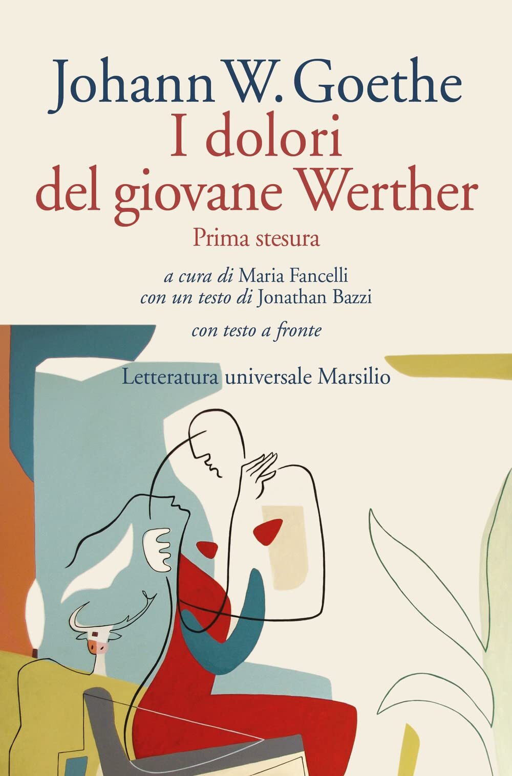 Libri Johann Wolfgang Goethe - I Dolori Del Giovane Werther. Prima Stesura. Test