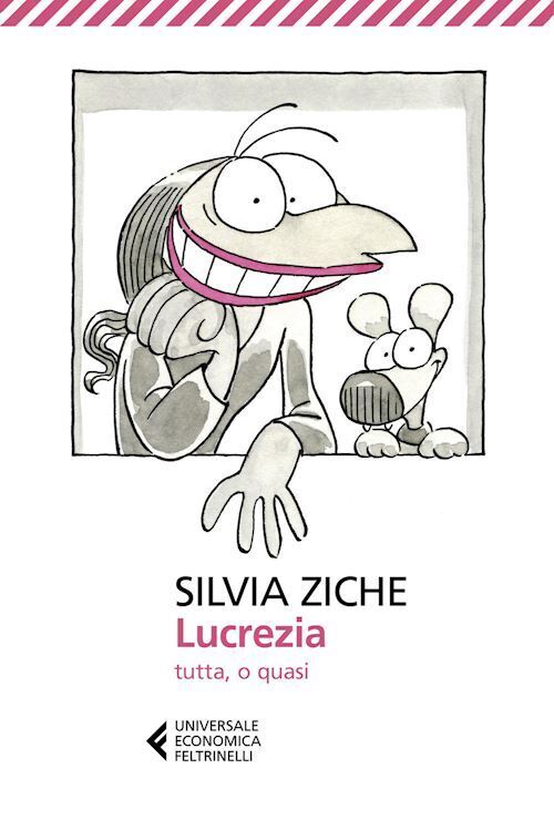 LUCREZIA TUTTA, O QUASI  - ZICHE SILVIA - Feltrinelli