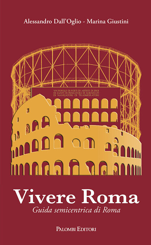 Vivere Roma. Guida semicentrica di Roma - Dall'Oglio Alessandro, Giustini Marina